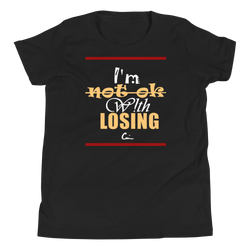 'I'm Not Ok With Losing' Youth Short Sleeve T-Shirt - Ceevin 100 Shop
