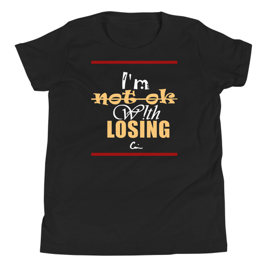 'I'm Not Ok With Losing' Youth Short Sleeve T-Shirt - Ceevin 100 Shop