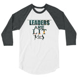 Leaders Are Lit 3/4 sleeve raglan shirt